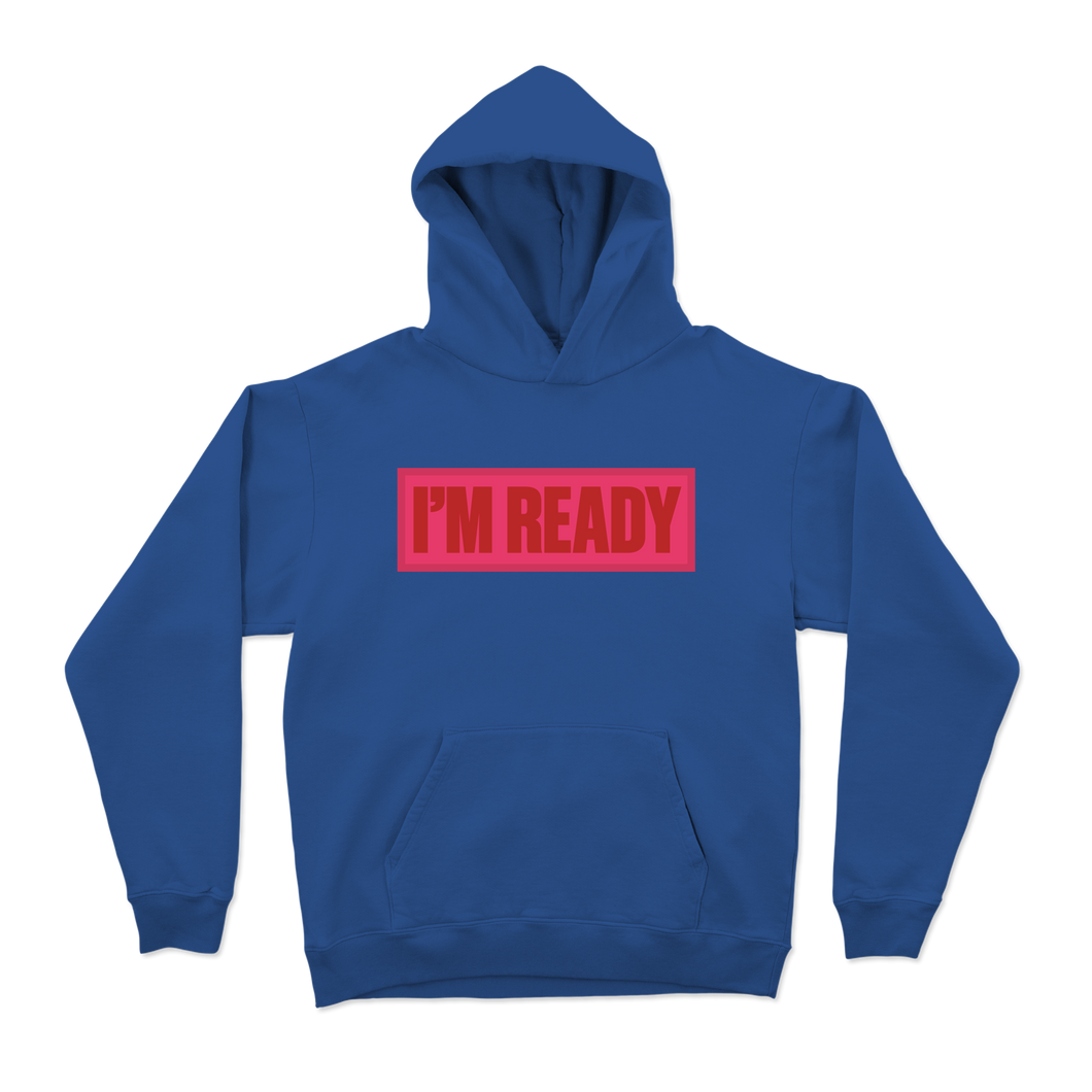 WEB EXCLUSIVE: I'M READY Hoodie